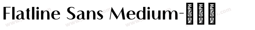 Flatline Sans Medium字体转换 Flatline Sans Medium字体转换